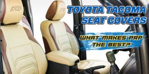 Toyota Tacoma Seat Covers What Makes PRP the Best